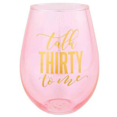 Talk Thirty to Me 30oz Stemless Wine Bottle Glass - The Silver Dahlia