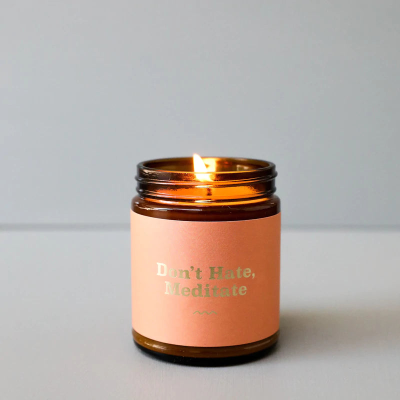 Mantra Candle - Don't Hate, Meditate - The Silver Dahlia
